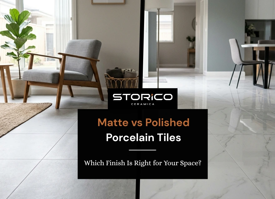 Matte vs Polished Porcelain Tiles: Which Finish Is Right for Your Space?